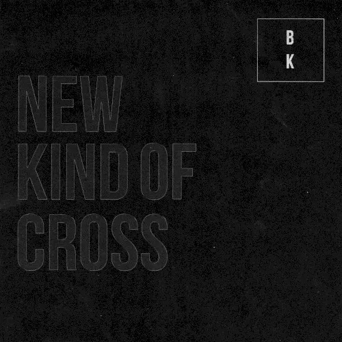 New Kind of Cross — BUZZ KULL