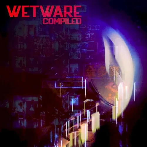 Wetware- Compiled — Slighter