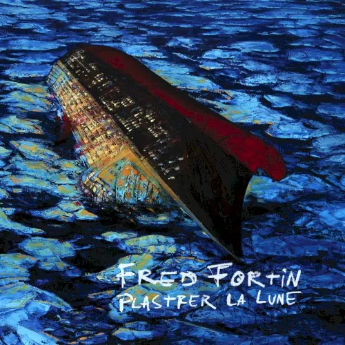 Plastrer la lune — Fred Fortin