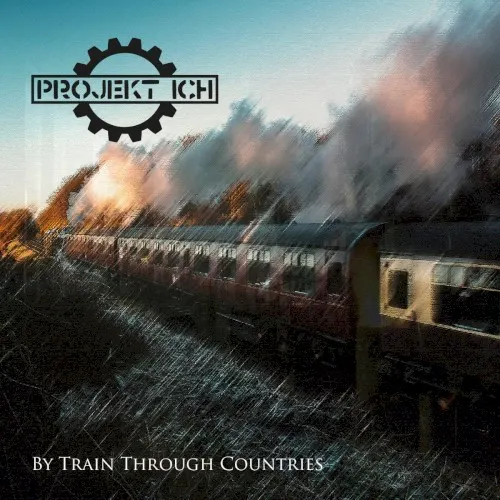 By Train Through Countries — PROJEKT ICH