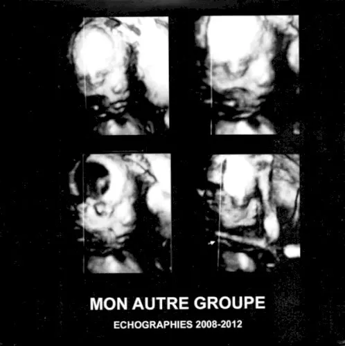 Echographies 2008-2012 — Mon Autre Groupe