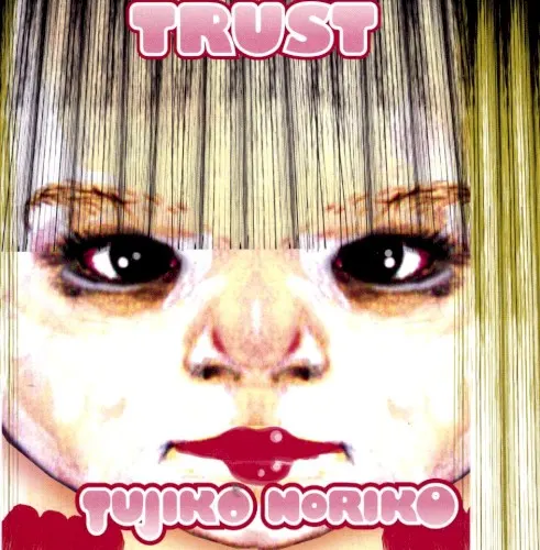 Trust — Tujiko Noriko