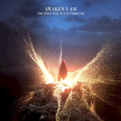 The Only Way Out Is Through — Awaken I Am