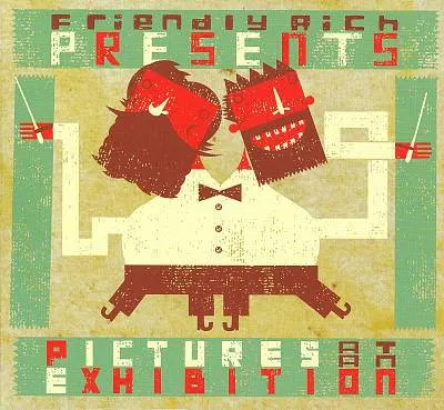 Friendly Rich Presents Pictures at an Exhibition — Friendly Rich