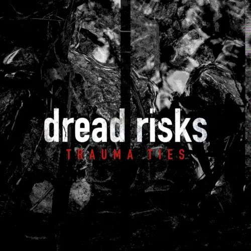 Trauma Ties — 05. Dread Risks