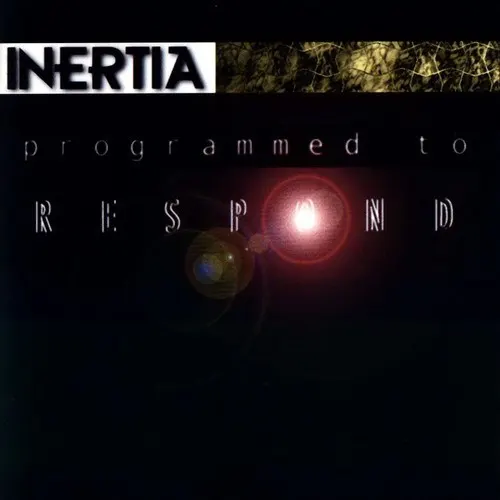 Programmed to Respond — Inertia