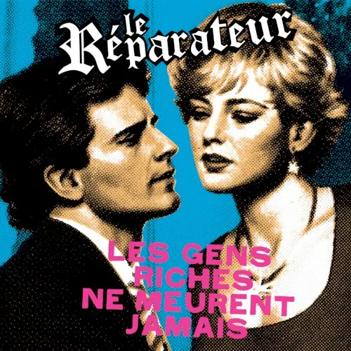 Les gens riches ne meurent jamais / Ze Place to Be — Le Reparateur
