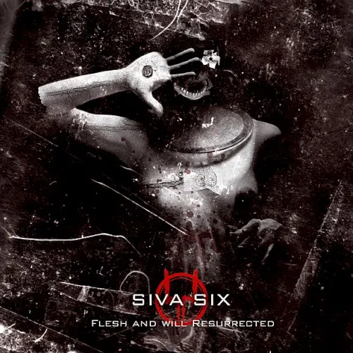 Flesh and Will Resurrected — Siva Six