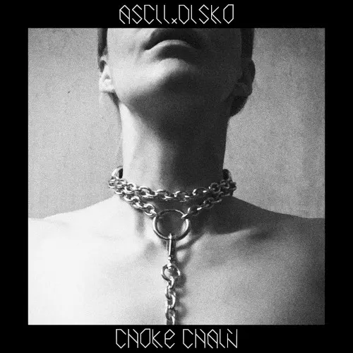 Choke Chain — Ascii.Disko