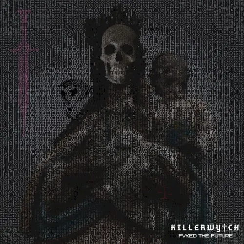 Fvked The Future — Killerwytch
