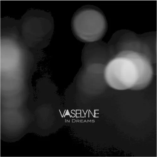 In Dreams — Vaselyne