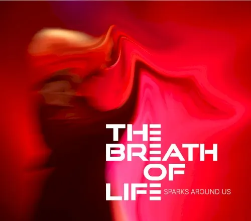 Sparks Around Us — The Breath Of Life