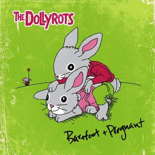 Barefoot + Pregnant — The Dollyrots