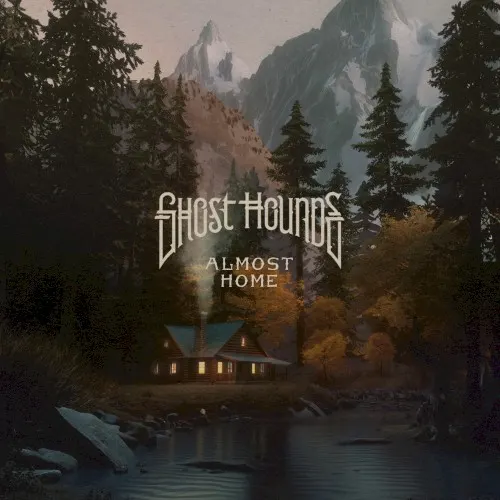 Almost Home — GHOST HOUNDS