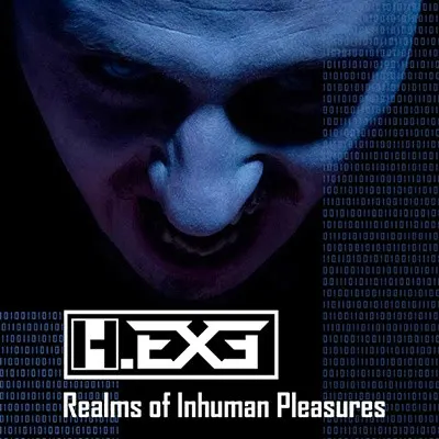 Realms of Inhuman Pleasures — H.EXE