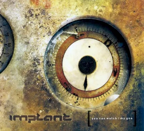 You Can Watch / My Gun — Implant