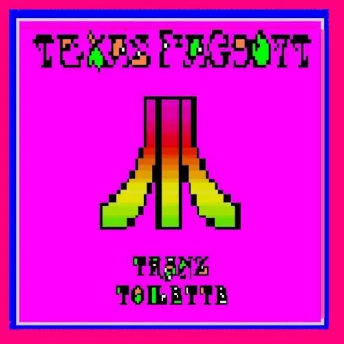 Tranz Toiletté — TEXAS FAGGOTT
