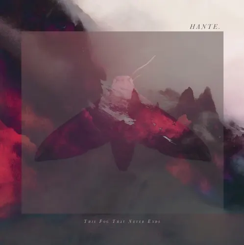 This Fog That Never Ends — Hante.