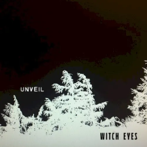 Unveil — Witch Eyes