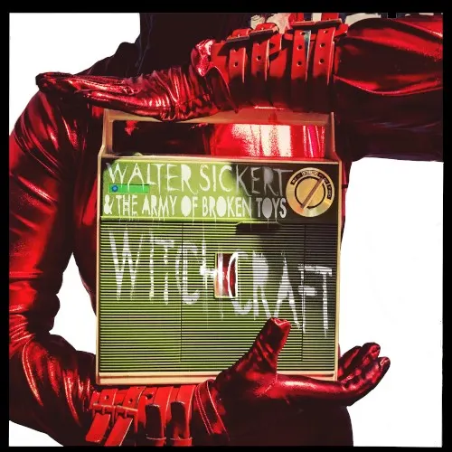 Witchcraft — Walter Sickert & The Army Of Broken Toys