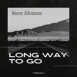 Long Way To Go — Steve Aliment