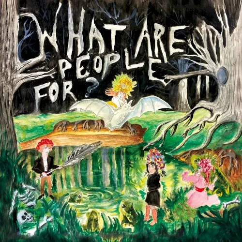 What Are People For? — What are People For