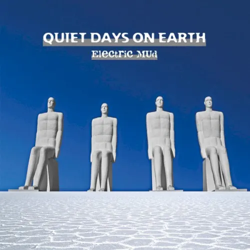Quiet Days on Earth — Electric Mud