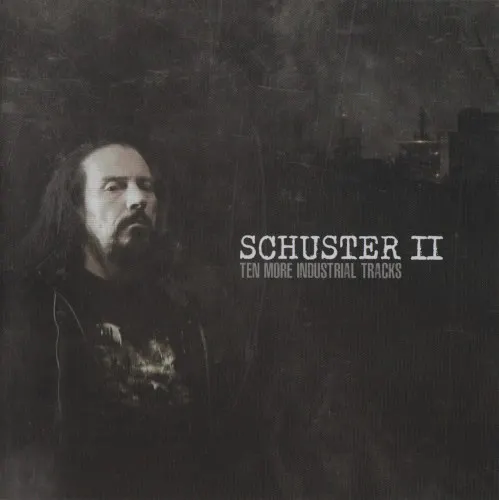 Schuster II: Ten More Industrial Tracks — Schuster