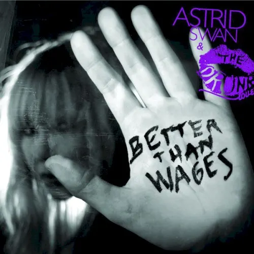 Better Than Wages — Astrid Swan