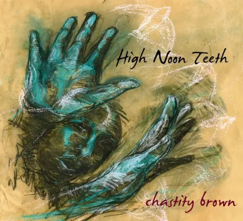 High Noon Teeth — Chastity Brown