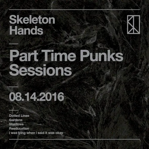 Part Time Punks Sessions – 08.14.2016 — Skeleton Hands