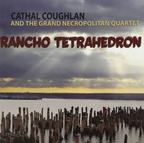 Rancho Tetrahedron — Cathal Coughlan