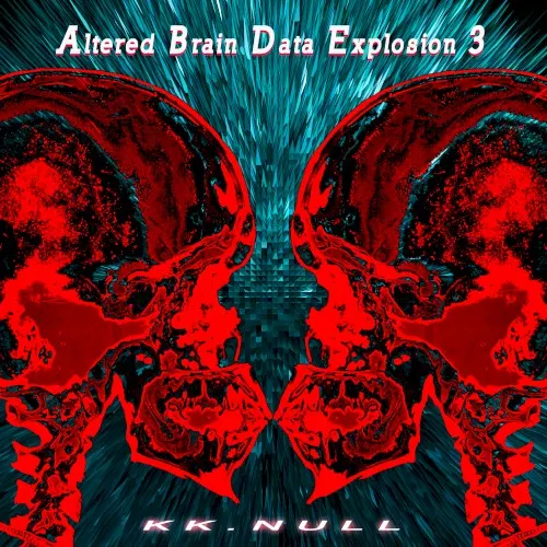 Altered Brain Data Explosion 3 — KK Null