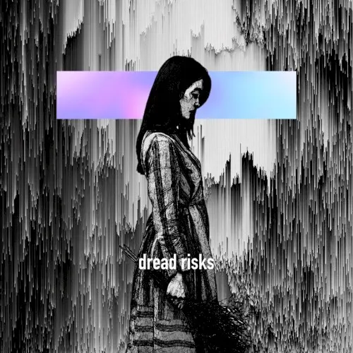 dread risks — Dread Risks