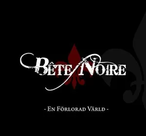 En förlorad värld — Bête Noire