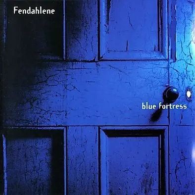 Blue Fortress — Fendahlene