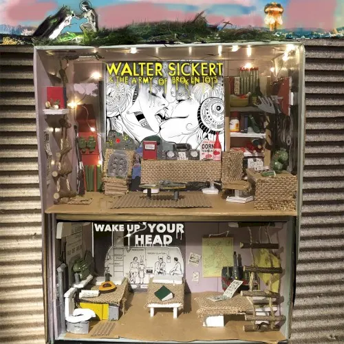 Wake Up Your Head — Walter Sickert & The Army Of Broken Toys