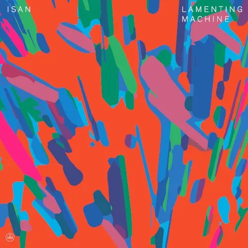 Lamenting Machine — Isan