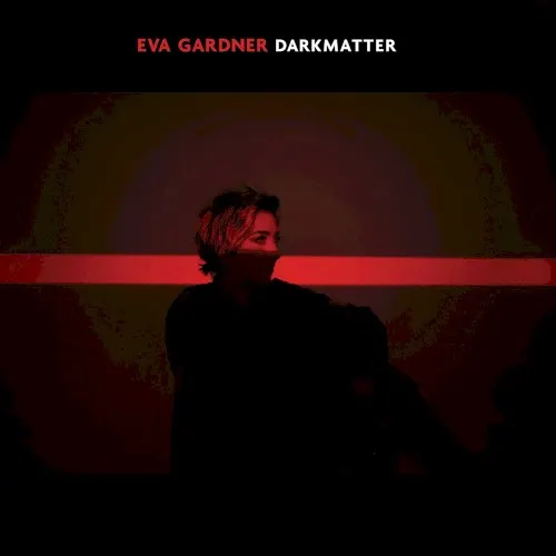 Darkmatter — Eva Gardner