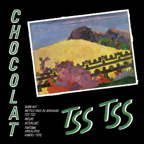 Tss Tss — Chocolat