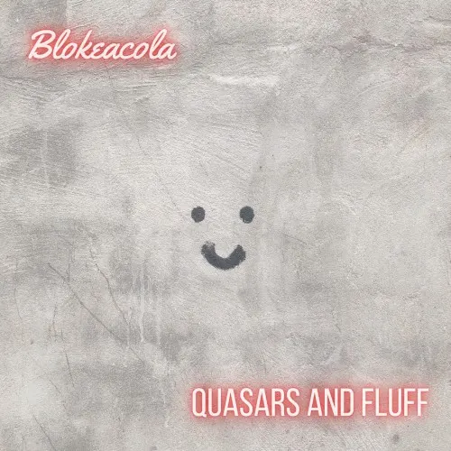 Quasars and Fluff — Blokeacola