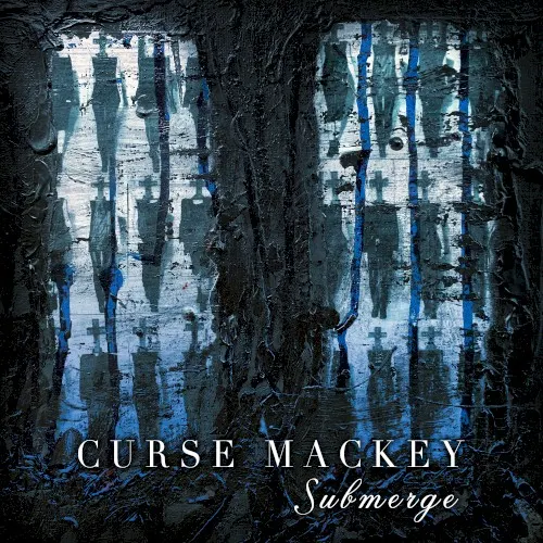 Submerge — Curse Mackey