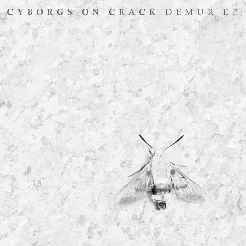 Demur EP — Cyborgs On Crack