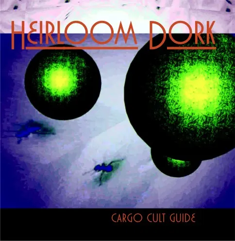 Cargo Cult Guide — Heirloom Dork