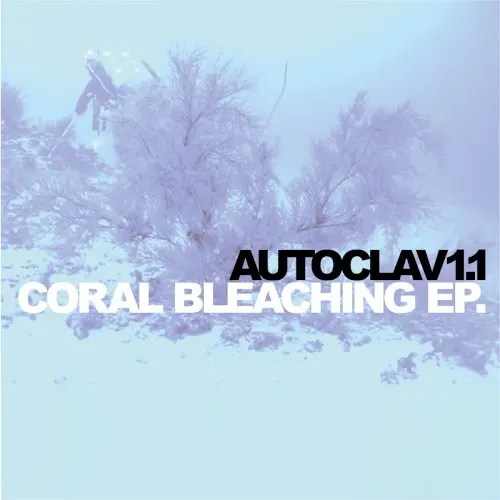 Coral Bleaching EP — Autoclav1.1