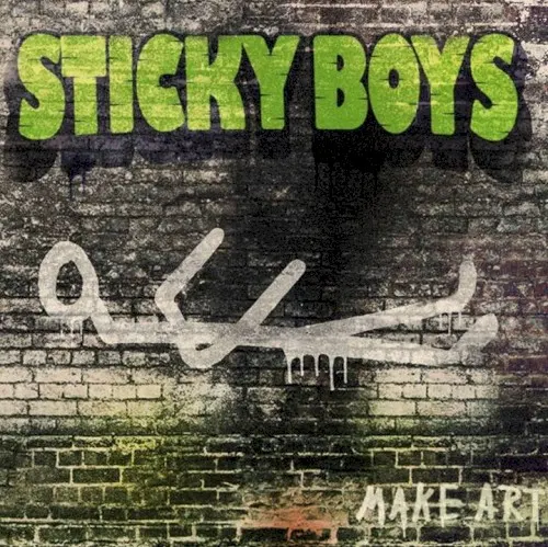 Make Art — STICKY BOYS