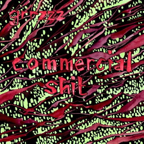 Commercial Shit — GRRZZZ