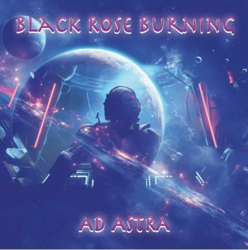 Ad Astra — Black Rose Burning