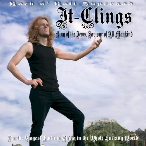I'm the Biggest Fucking Thing in the Whole Fucking World — It-Clings