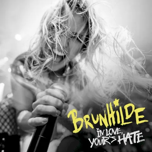 In Love Yours Hate — Brunhilde